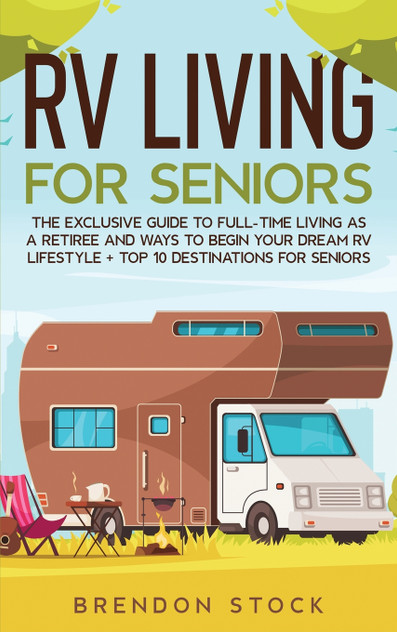 RV Living for Senior Citizens RV Living for Senior Citizens
