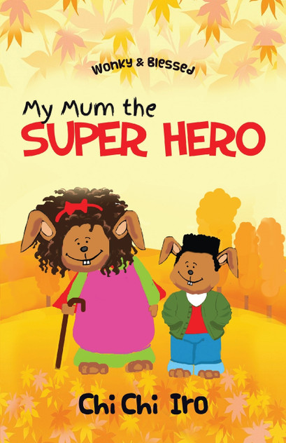 My Mum the Super Hero My Mum the Super Hero