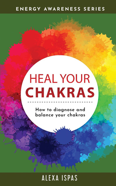Heal Your Chakras Heal Your Chakras