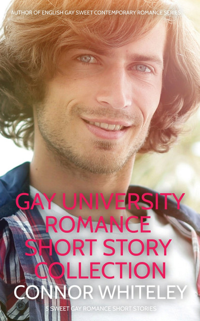 Gay University Romance Short Story Collection Gay University Romance Short Story Collection