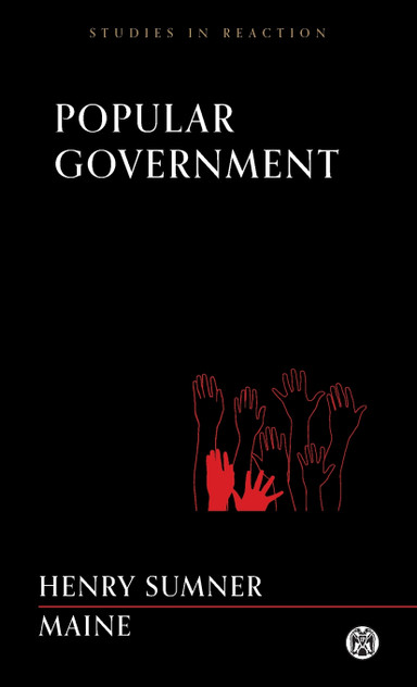 Popular Government - Imperium Press (Studies in Reaction) Popular Government - Imperium Press (Studies in Reaction)