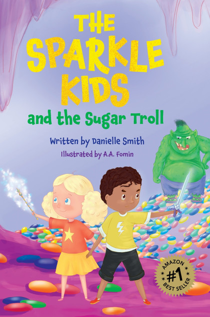 The Sparkle Kids and the Sugar Troll The Sparkle Kids and the Sugar Troll