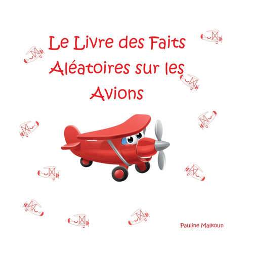 Le Livre des Faits Aléatoires sur les Avions Le Livre des Faits Aléatoires sur les Avions