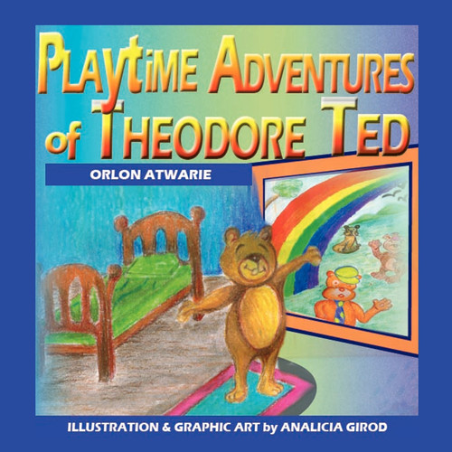 Playtime Adventures of Theodore Ted Playtime Adventures of Theodore Ted