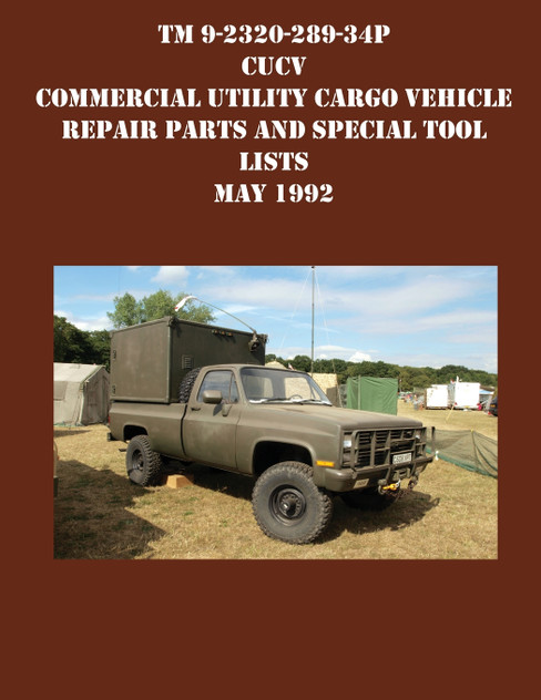 TM 9-2320-289-34P CUCV Commercial Utility Cargo Vehicle Repair Parts and Special Tool Lists May 1992 TM 9-2320-289-34P CUCV Commercial Utility Cargo Vehicle Repair Parts and Special Tool Lists May 1992