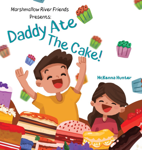 Marshmallow River Friends Presents Daddy Ate The Cake! Marshmallow River Friends Presents Daddy Ate The Cake!
