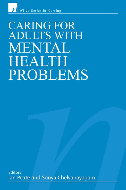 Caring for Adults with Mental Health Problems Caring for Adults with Mental Health Problems