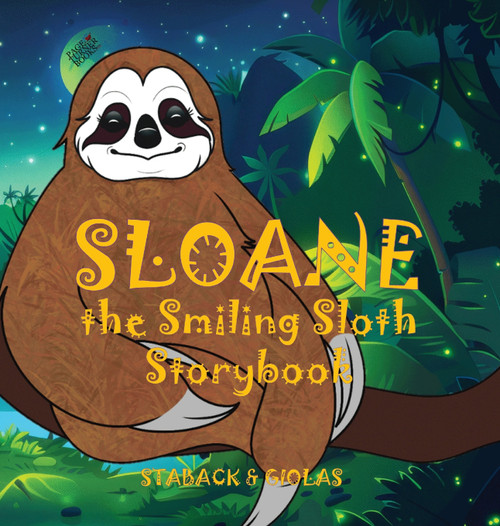 Sloane the Smiling Sloth Storybook Sloane the Smiling Sloth Storybook