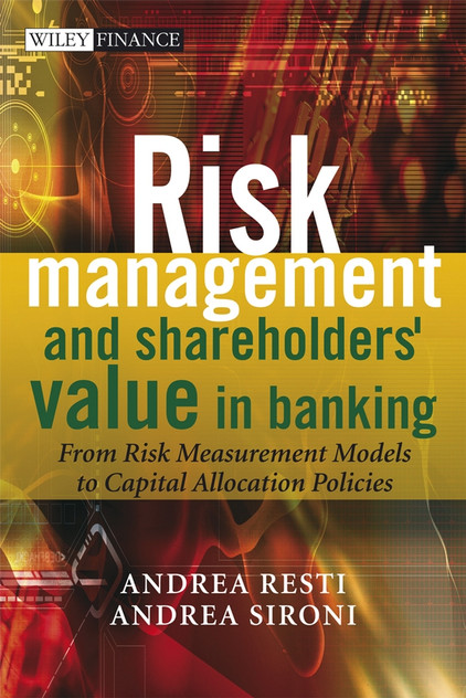Risk Management and Shareholders' Value in Banking Risk Management and Shareholders' Value in Banking