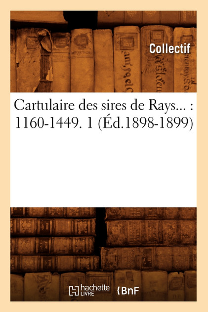 Cartulaire des sires de Rays