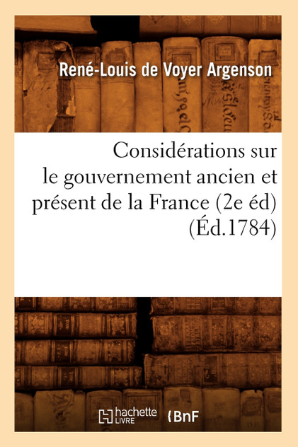 Considérations sur le gouvernement ancien et présent de la France (2e éd) (Éd.1784) Considérations sur le gouvernement ancien et présent de la France (2e éd) (Éd.1784)