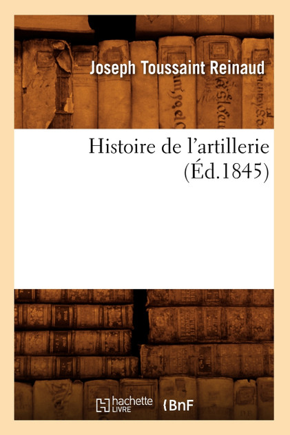 Histoire de l'artillerie (Éd.1845)