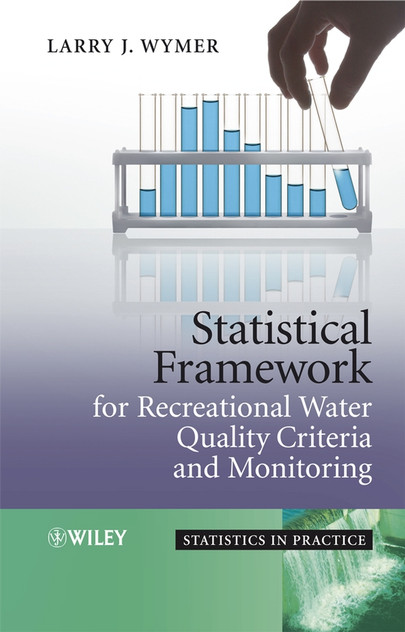 Statistical Framework for Recreational Water Quality Criteria and Monitoring Statistical Framework for Recreational Water Quality Criteria and Monitoring