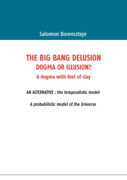 The Big Bang Delusion The Big Bang Delusion