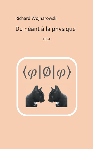 Du néant à la physique Du néant à la physique