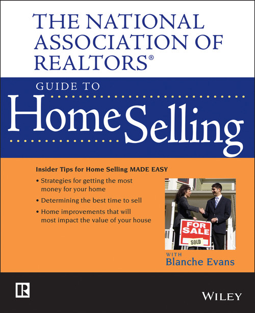 The National Association of Realtors Guide to Home Selling The National Association of Realtors Guide to Home Selling