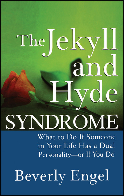 The Jekyll and Hyde Syndrome The Jekyll and Hyde Syndrome