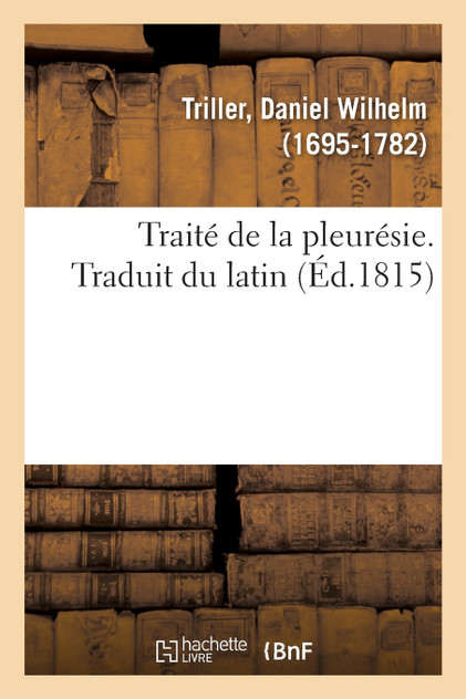 Traité de la pleurésie. Traduit du latin Traité de la pleurésie. Traduit du latin