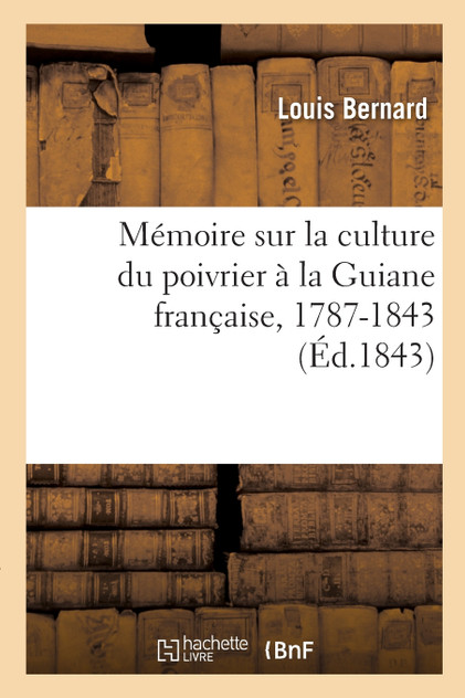 Mémoire sur la culture du poivrier à la Guiane française Mémoire sur la culture du poivrier à la Guiane française