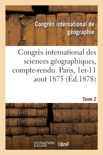 Congrès international des sciences géographiques, compte-rendu des séances Congrès international des sciences géographiques, compte-rendu des séances