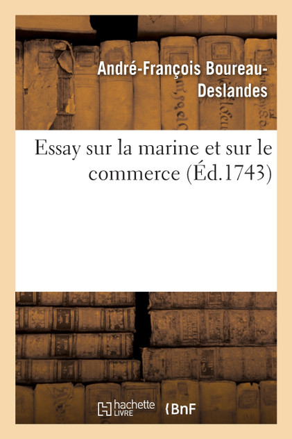 Essay sur la marine et sur le commerce