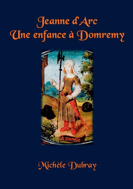 JEANNE D'ARC UNE ENFANCE A DOMREMY