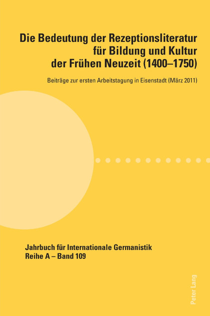 Die Bedeutung der Rezeptionsliteratur fuer Bildung und Kultur der Fruehen Neuzeit (1400-1750), Bd. 1 Die Bedeutung der Rezeptionsliteratur fuer Bildung und Kultur der Fruehen Neuzeit (1400-1750), Bd. 1