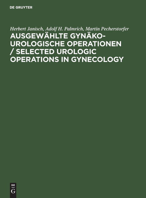 Ausgewählte gynäko-urologische Operationen / Selected Urologic Operations in Gynecology
