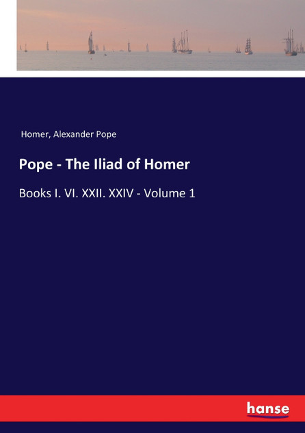 Pope - The Iliad of Homer Pope - The Iliad of Homer