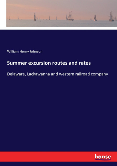 Summer excursion routes and rates Summer excursion routes and rates