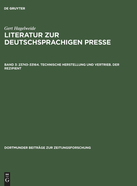 Literatur zur deutschsprachigen Presse, Band 3, 23743-33164. Technische Herstellung und Vertrieb. Der Rezipient
