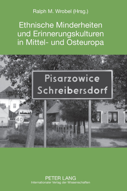 Ethnische Minderheiten und Erinnerungskulturen in Mittel- und Osteuropa Ethnische Minderheiten und Erinnerungskulturen in Mittel- und Osteuropa