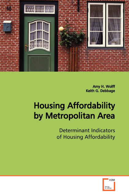 Housing Affordability by Metropolitan Area Determinant Indicators of Housing Affordability Housing Affordability by Metropolitan Area Determinant Indicators of Housing Affordability