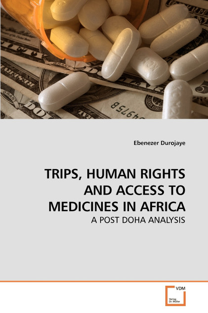 TRIPS, HUMAN RIGHTS AND ACCESS TO MEDICINES IN AFRICA TRIPS, HUMAN RIGHTS AND ACCESS TO MEDICINES IN AFRICA