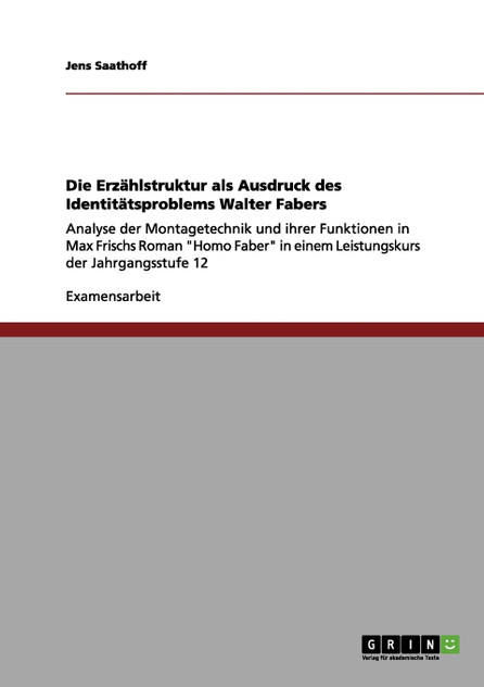 Die Erzählstruktur als Ausdruck des Identitätsproblems Walter Fabers