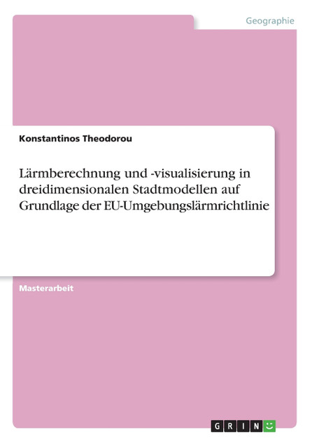 Lärmberechnung und -visualisierung in dreidimensionalen Stadtmodellen auf Grundlage der EU-Umgebungslärmrichtlinie