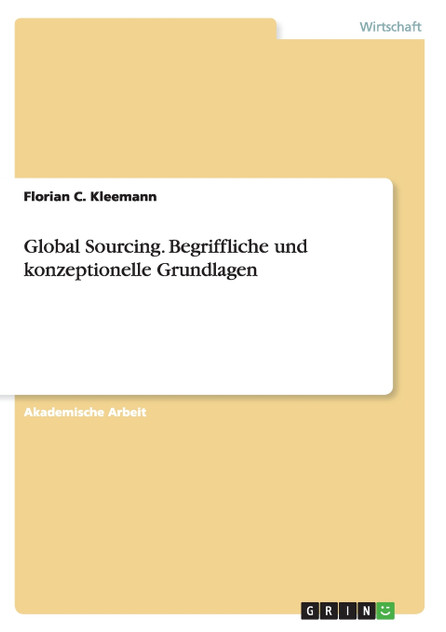 Global Sourcing.  Begriffliche und konzeptionelle Grundlagen