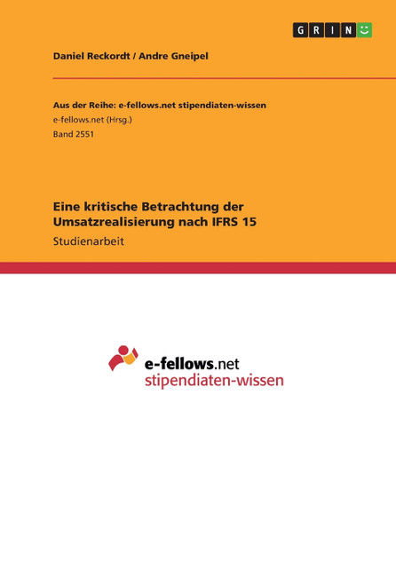 Eine kritische Betrachtung der Umsatzrealisierung nach IFRS 15 Eine kritische Betrachtung der Umsatzrealisierung nach IFRS 15