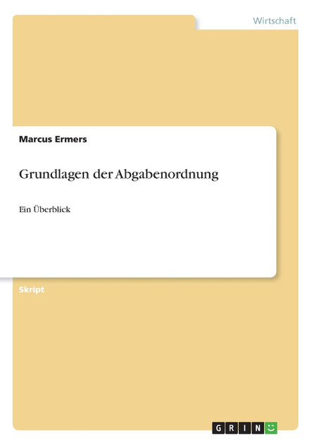 Grundlagen der Abgabenordnung Grundlagen der Abgabenordnung