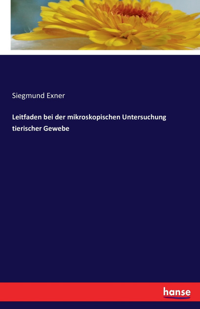 Leitfaden bei der mikroskopischen Untersuchung tierischer Gewebe Leitfaden bei der mikroskopischen Untersuchung tierischer Gewebe