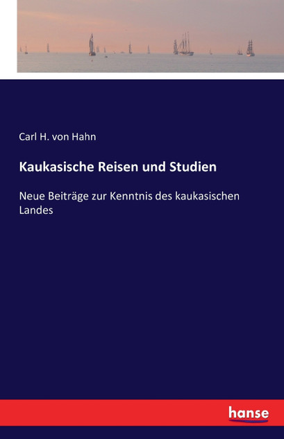 Kaukasische Reisen und Studien