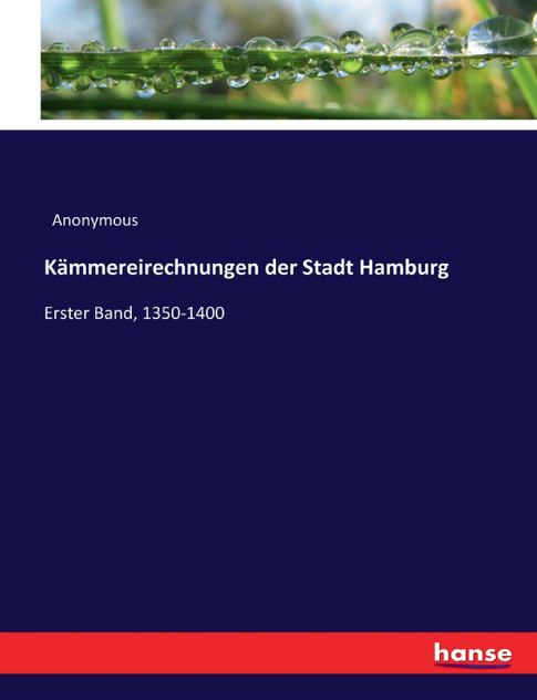 Kämmereirechnungen der Stadt Hamburg Kämmereirechnungen der Stadt Hamburg
