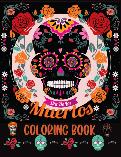 Dia De los Muertos Coloring Book Dia De los Muertos Coloring Book