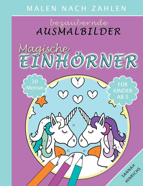 Bezaubernde Ausmalbilder Malen nach Zahlen - Magische Einhörner Bezaubernde Ausmalbilder Malen nach Zahlen - Magische Einhörner