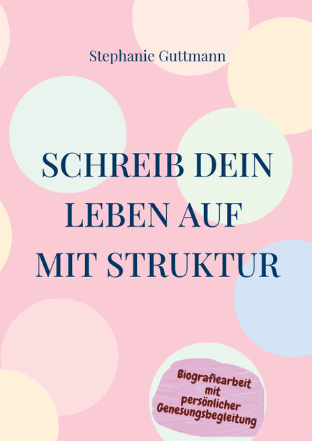Schreib Dein Leben auf mit Struktur Schreib Dein Leben auf mit Struktur