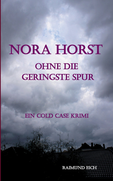 Nora Horst - Ohne die geringste Spur Nora Horst - Ohne die geringste Spur