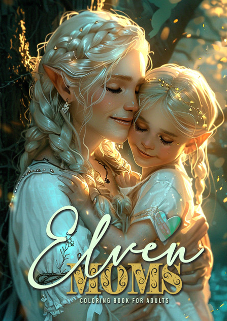 Elven Moms Coloring Book for Adults Elven Moms Coloring Book for Adults