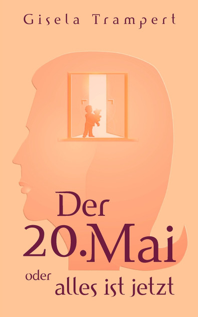 Der 20. Mai oder alles ist jetzt Der 20. Mai oder alles ist jetzt