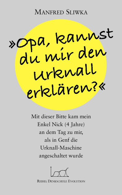Opa, kannst du mir den Urknall erklären ? Opa, kannst du mir den Urknall erklären ?