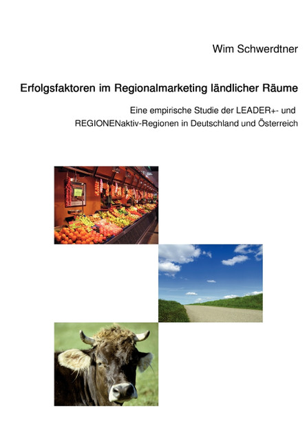 Erfolgsfaktoren im Regionalmarketing ländlicher Räume Erfolgsfaktoren im Regionalmarketing ländlicher Räume